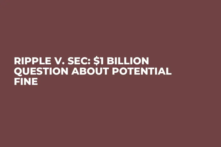 Ripple v. SEC: $1 Billion Question About Potential Fine