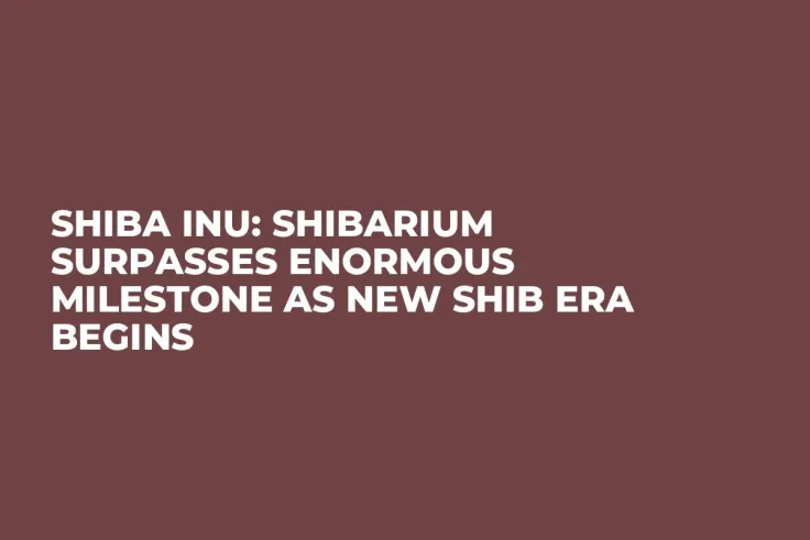 Shiba Inu: Shibarium Surpasses Enormous Milestone as New SHIB Era Begins