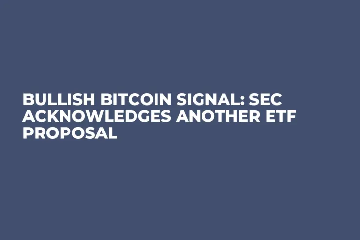 Bullish Bitcoin Signal: SEC Acknowledges Another ETF Proposal
