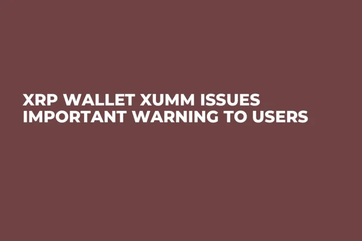 XRP Wallet Xumm Issues Important Warning to Users