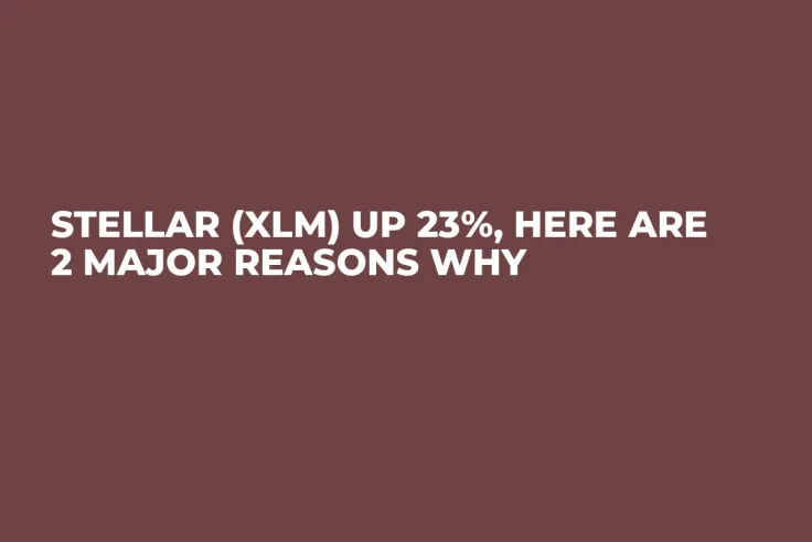 Stellar (XLM) up 23%, Here Are 2 Major Reasons Why