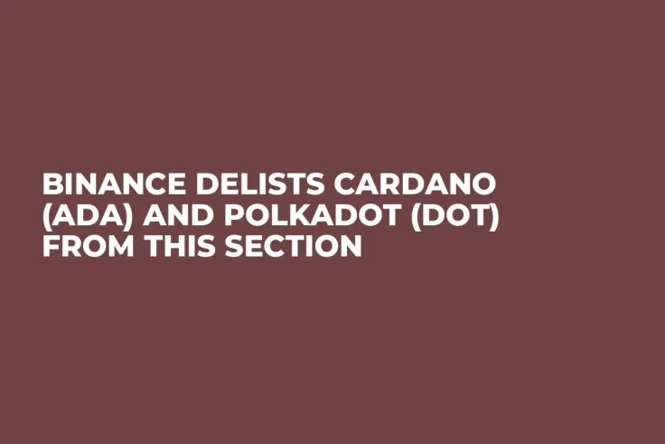 Binance Delists Cardano (ADA) and Polkadot (DOT) From This Section