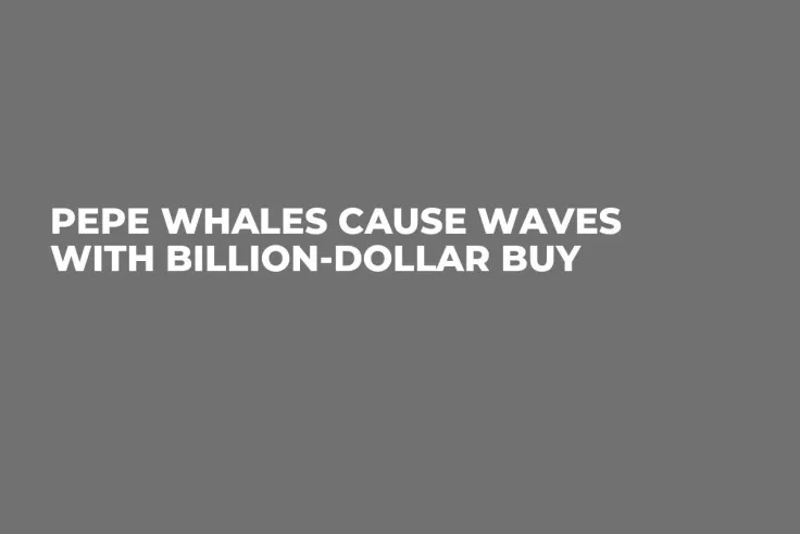 Pepe Whales Cause Waves with Billion-Dollar Buy