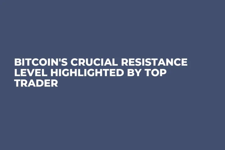 Bitcoin's Crucial Resistance Level Highlighted by Top Trader 