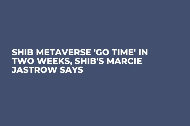 SHIB Metaverse 'Go Time' in Two Weeks, SHIB's Marcie Jastrow Says