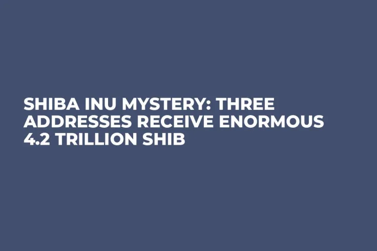 Shiba Inu Mystery: Three Addresses Receive Enormous 4.2 Trillion SHIB