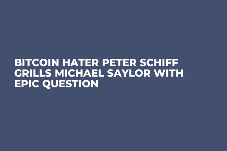 Bitcoin Hater Peter Schiff Grills Michael Saylor With Epic Question