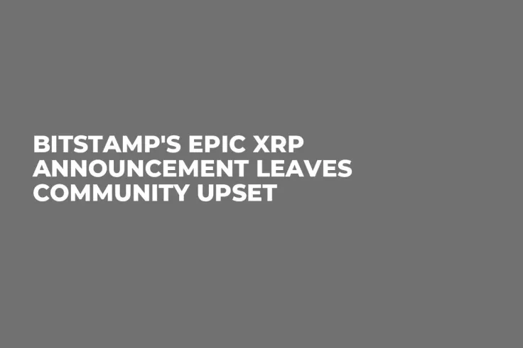 Bitstamp's Epic XRP Announcement Leaves Community Upset