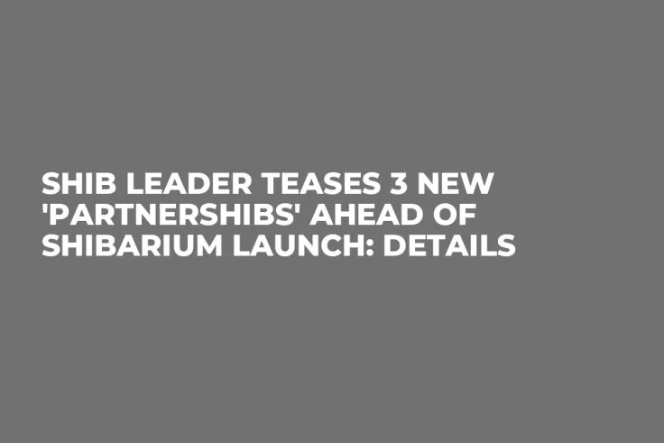 SHIB Leader Teases 3 New 'Partnershibs' Ahead of Shibarium Launch: Details