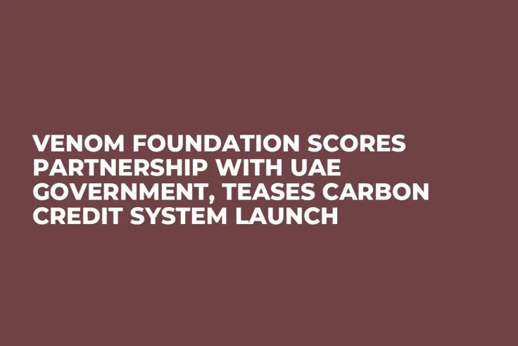 Venom Foundation Scores Partnership With UAE Government, Teases Carbon Credit System Launch