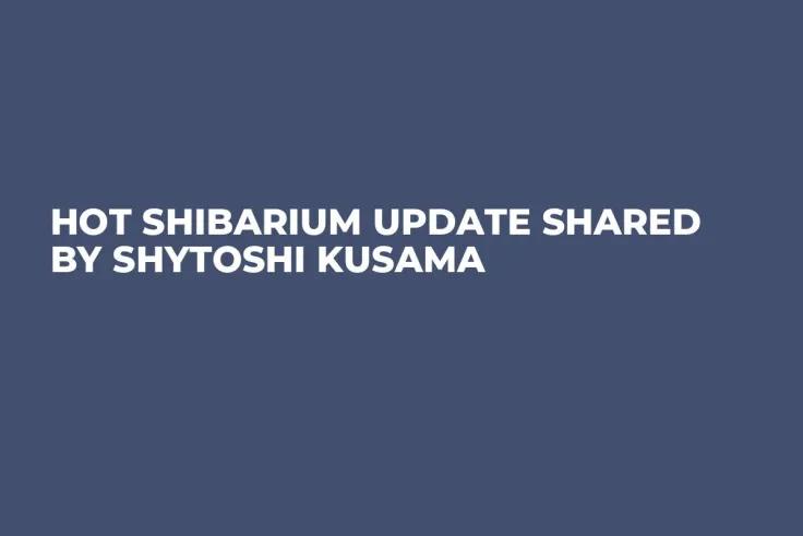 Hot Shibarium Update Shared by Shytoshi Kusama