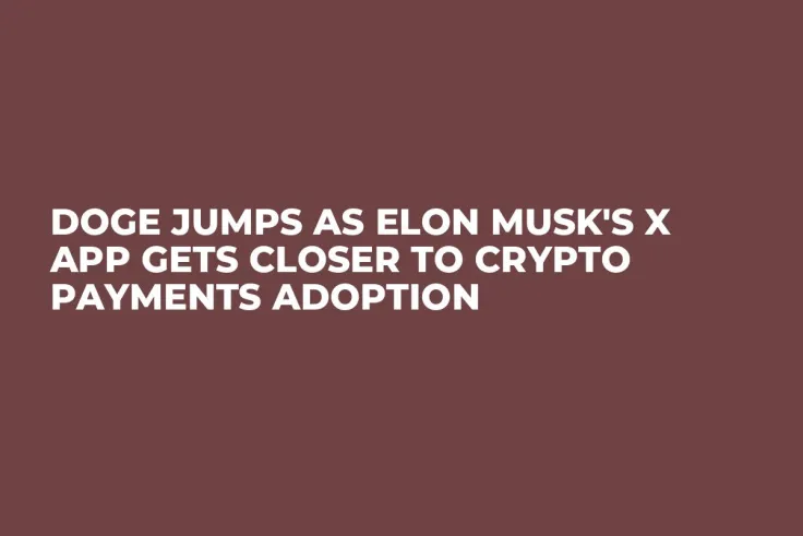 DOGE Jumps as Elon Musk's X App Gets Closer to Crypto Payments Adoption