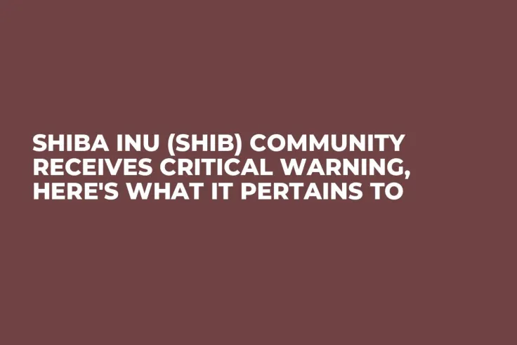 Shiba Inu (SHIB) Community Receives Critical Warning, Here's What It Pertains To