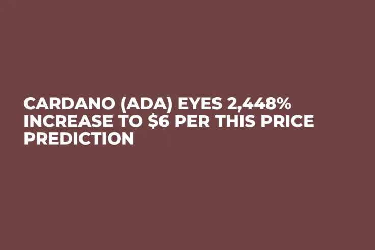 Cardano (ADA) Eyes 2,448% Increase to $6 per This Price Prediction