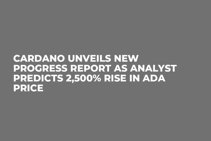 Cardano Unveils New Progress Report as Analyst Predicts 2,500% Rise in ADA Price