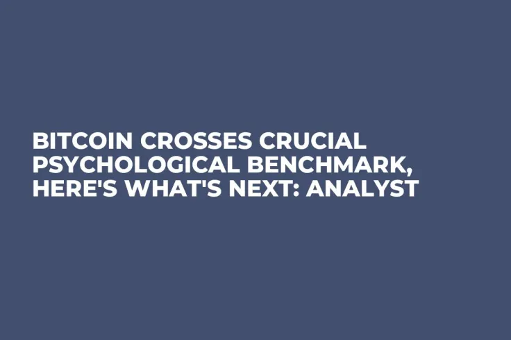 Bitcoin Crosses Crucial Psychological Benchmark, Here's What's Next: Analyst
