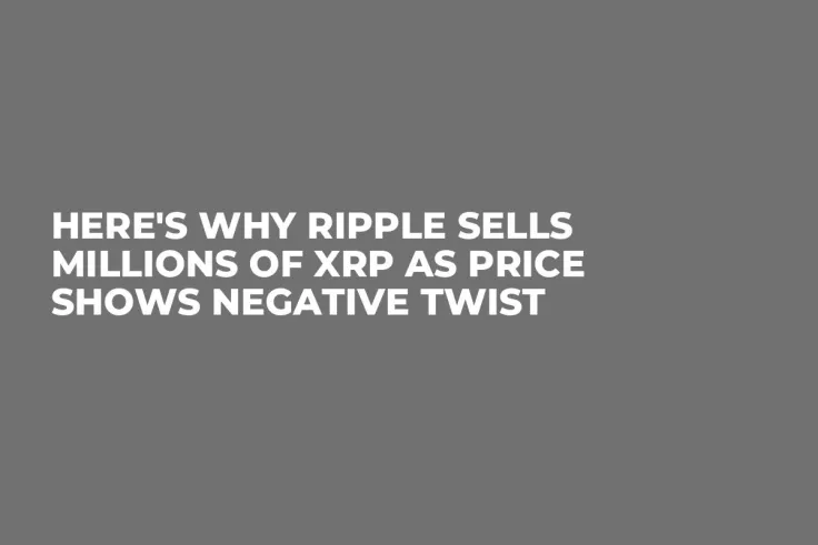 Here's Why Ripple Sells Millions of XRP as Price Shows Negative Twist