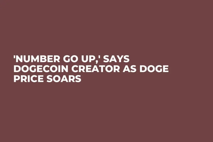 'Number Go Up,' Says Dogecoin Creator as DOGE Price Soars