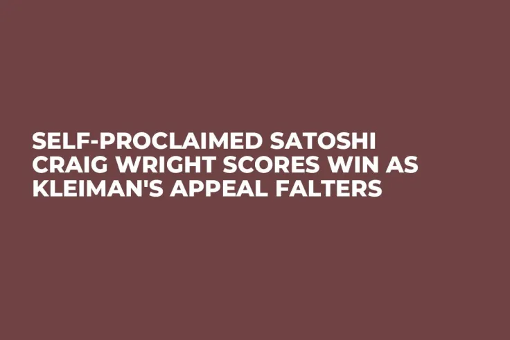 Self-Proclaimed Satoshi Craig Wright Scores Win as Kleiman's Appeal Falters