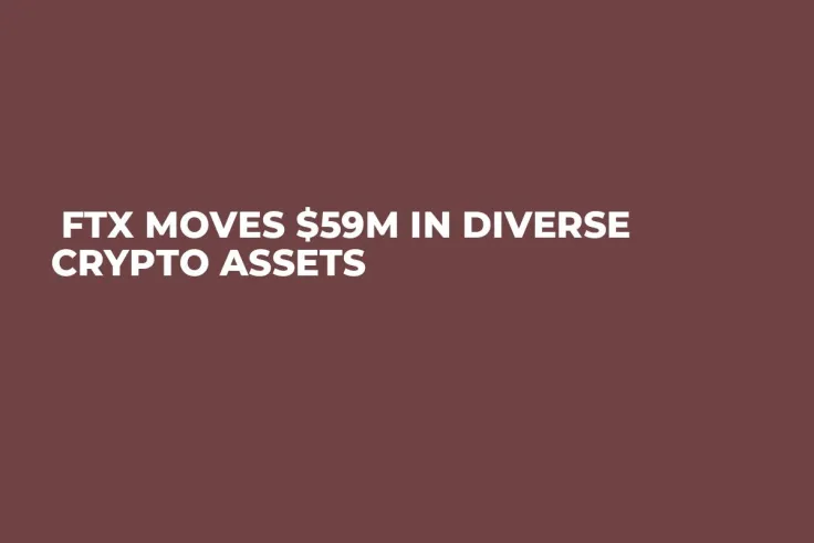  FTX Moves $59M in Diverse Crypto Assets 