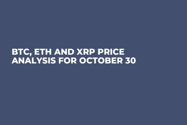 BTC, ETH and XRP Price Analysis for October 30