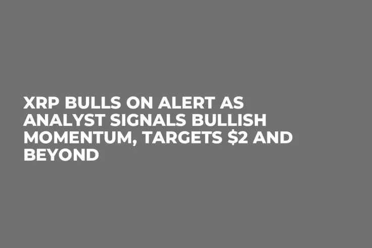 XRP Bulls on Alert as Analyst Signals Bullish Momentum, Targets $2 and Beyond