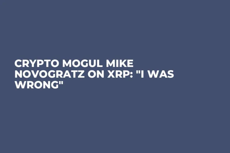 Crypto Mogul Mike Novogratz on XRP: "I Was Wrong"   