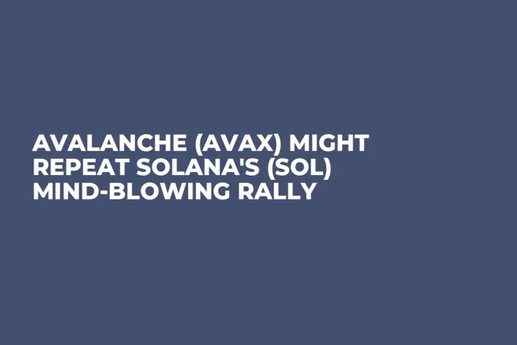 Avalanche (AVAX) Might Repeat Solana's (SOL) Mind-Blowing Rally 
