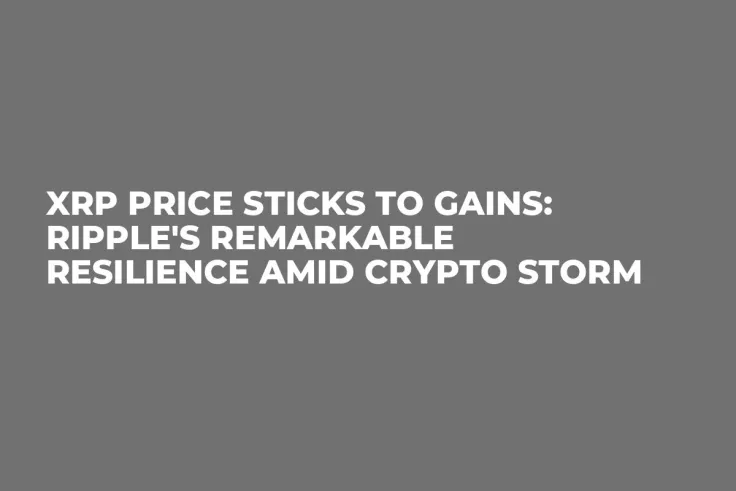 XRP Price Sticks to Gains: Ripple's Remarkable Resilience Amid Crypto Storm