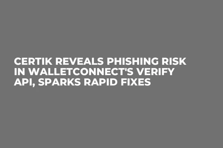 CertiK Reveals Phishing Risk in WalletConnect's Verify API, Sparks Rapid Fixes