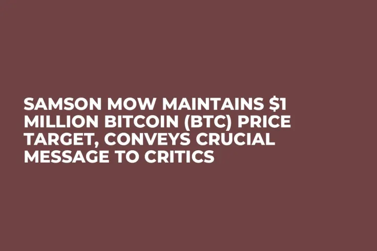 Samson Mow Maintains $1 Million Bitcoin (BTC) Price Target, Conveys Crucial Message to Critics