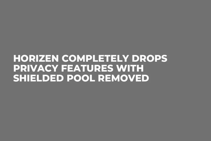 Horizen Completely Drops Privacy Features With Shielded Pool Removed