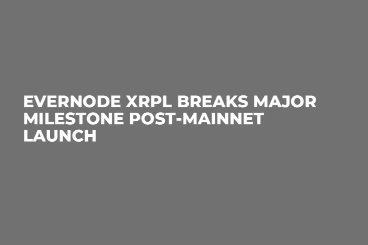 Evernode XRPL Breaks Major Milestone Post-Mainnet Launch