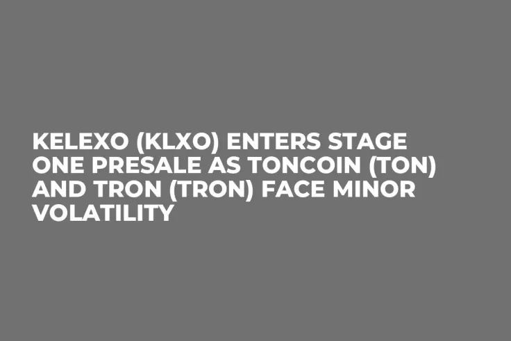 Kelexo (KLXO) Enters Stage One Presale as Toncoin (TON) and Tron (TRON) Face Minor Volatility