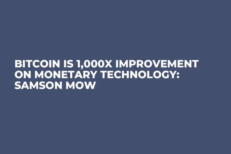 Bitcoin Is 1,000x Improvement on Monetary Technology: Samson Mow