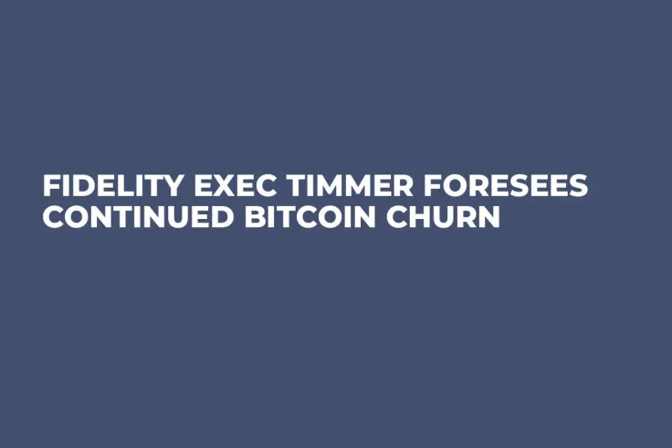 Fidelity Exec Timmer Foresees Continued Bitcoin Churn