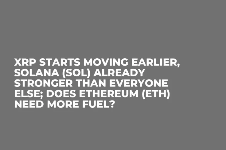 XRP Starts Moving Earlier, Solana (SOL) Already Stronger Than Everyone Else; Does Ethereum (ETH) Need More Fuel?