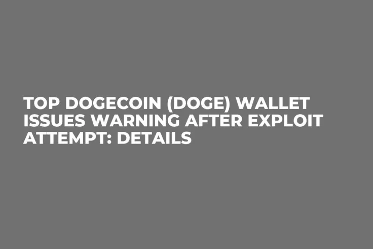 Top Dogecoin (DOGE) Wallet Issues Warning After Exploit Attempt: Details