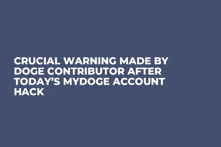 Crucial Warning Made by DOGE Contributor After Today’s MyDoge Account Hack