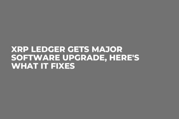 XRP Ledger Gets Major Software Upgrade, Here's What It Fixes