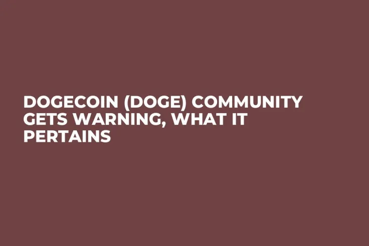 Dogecoin (DOGE) Community Gets Warning, What It Pertains