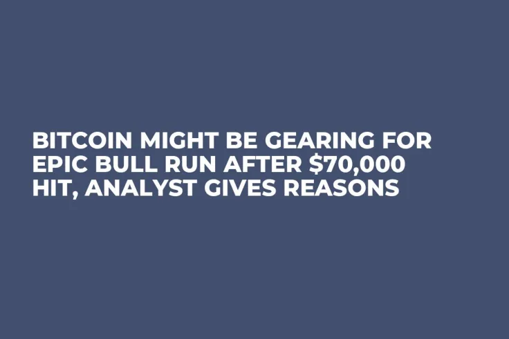 Bitcoin Might Be Gearing for Epic Bull Run After $70,000 Hit, Analyst Gives Reasons