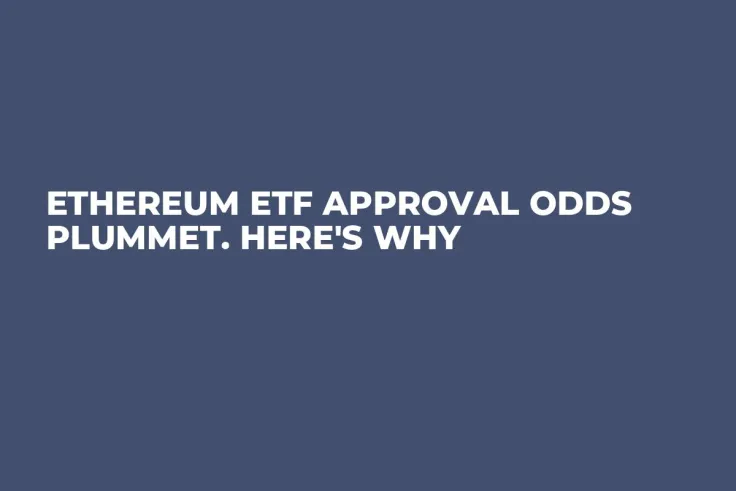 Ethereum ETF Approval Odds Plummet. Here's Why