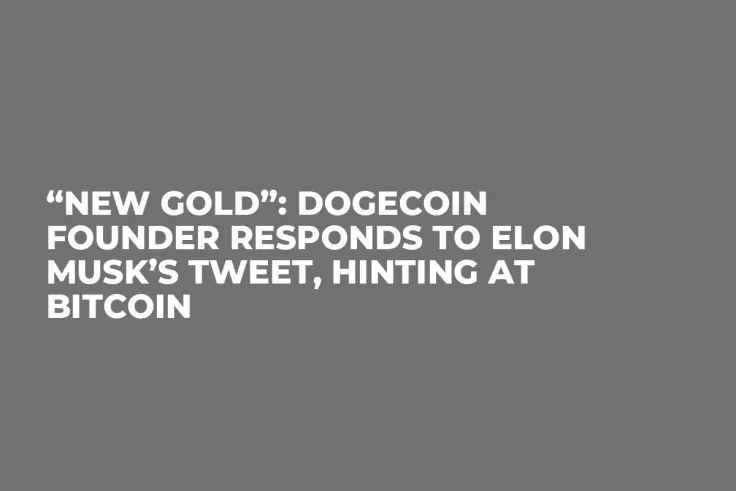 “New Gold”: Dogecoin Founder Responds to Elon Musk’s Tweet, Hinting at Bitcoin