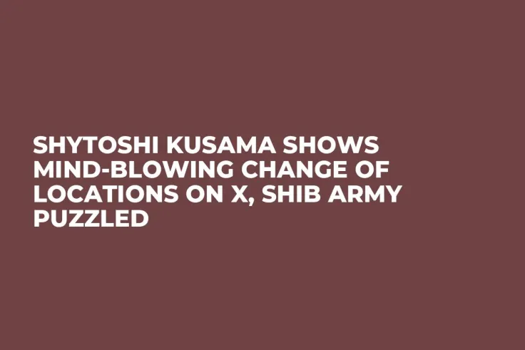 Shytoshi Kusama Shows Mind-Blowing Change of Locations on X, SHIB Army Puzzled