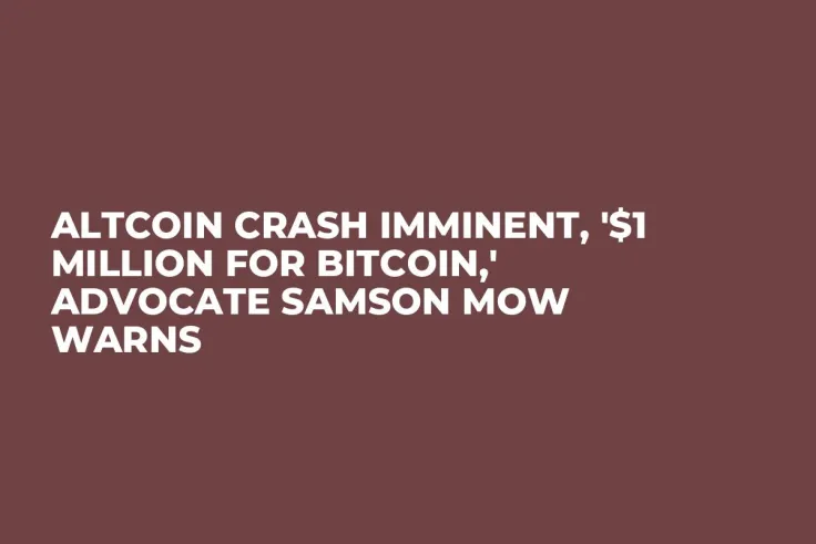 Altcoin Crash Imminent, '$1 Million for Bitcoin,' Advocate Samson Mow Warns
