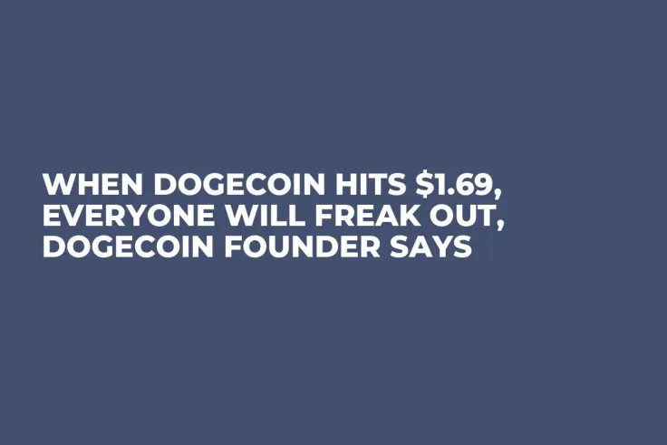 When Dogecoin Hits $1.69, Everyone Will Freak Out, Dogecoin Founder Says