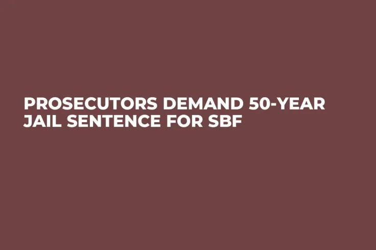 Prosecutors Demand 50-Year Jail Sentence for SBF
