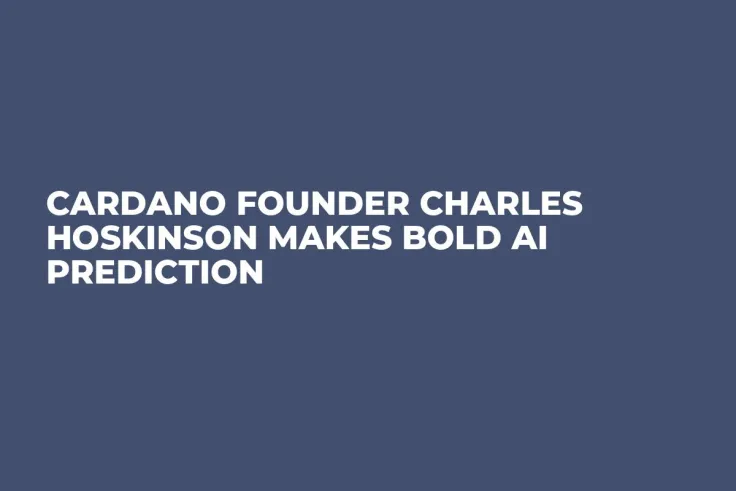 Cardano Founder Charles Hoskinson Makes Bold AI Prediction