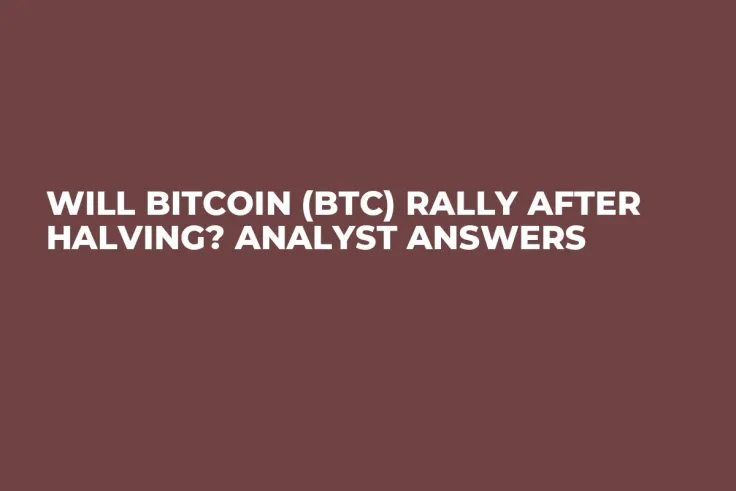 Will Bitcoin (BTC) Rally After Halving? Analyst Answers